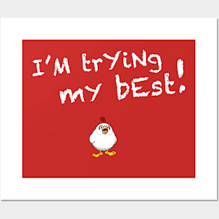 I'm Trying My Best Giblet Chick Posters and Art